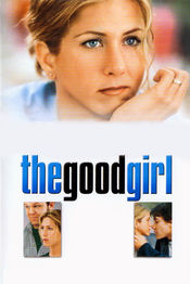 The Good Girl - Fata buna (2002)
