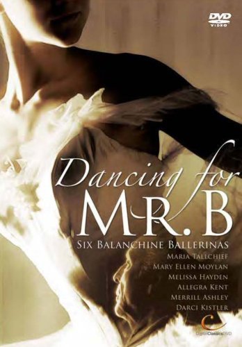 Poster Dancing For Mr. B: Six Balanchine Ballerinas (1990) - Poster 1 ...