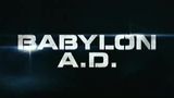 Trailer film - Babylon A.D.