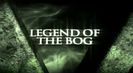 Trailer film Legend of the Bog