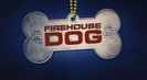 Trailer film Firehouse Dog