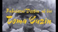 Trailer Fabulosul destin al lui Toma Cuzin