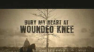 Trailer film Bury My Heart at Wounded Knee