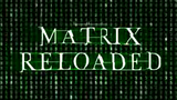 Trailer film - The Matrix Reloaded