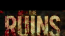 Trailer film The Ruins