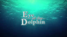 Trailer film Eye of the Dolphin