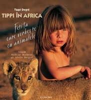 La Editura Egmont a aparut albumul Tippi in Africa – Fetita care vorbeste cu animalele
