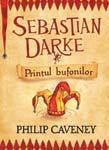 Corint Junior lanseaza un roman fantasy extraordinar – "Sebastian Darke: Printul bufonilor" de Philip Caveney