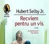Articol La Editura Humanitas a aparut cartea "Recviem pentru un vis" de Hubert Selby Junior