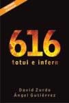 Editura Tritonic va prezinta cartea "616: Totul este infern" de David Zurdo & Ángel Gutiérrez