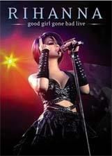 Universal Music lanseaza DVD-ul Rihanna - Good Girl Gone Bad Live