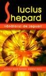 Editura Nemira va prezinta cartea "Vanatorul de jaguari" de Lucius Shepard