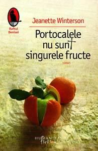 Editura Humanitas va prezinta cartea "Portocalele nu sunt singurele fructe" de Jeanette Winterson