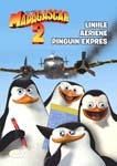 Editura Nemira va prezinta un nou titlu din seria Madagascar 2 - Liniile Aeriene Pinguin Expres de Gail Herman