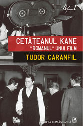 Un roman pentru Citizen Kane, made in Romania 