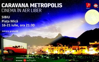 Caravana Metropolis ajunge la Sibiu CineMagia.ro