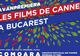 Avanpremieră Les Films de Cannes à Bucarest, între 29 mai şi 4 iunie