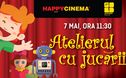 Articol Atelierul cu jucării la Happy Cinema București