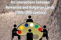 Articol Conferința „Interacțiunile artistice dintre țările românești și bulgare (sec. XV – XX)” începe mâine la Bucureşti