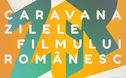 Articol Cele mai noi filme autohtone pornesc în  Caravana Zilele Filmului Românesc martie-iunie 2018