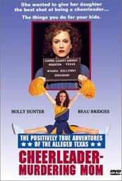 Poster The Positively True Adventures of the Alleged Texas Cheerleader-Murdering Mom