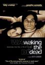 Film - Waking the Dead