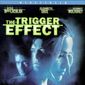 Poster 2 The Trigger Effect