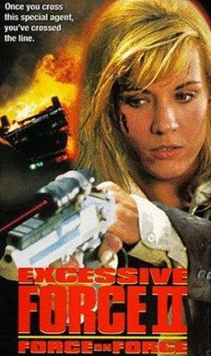 Excessive Force II: Force on Force