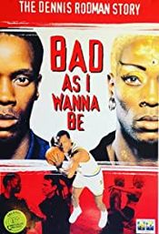 Poster Bad As I Wanna Be: The Dennis Rodman Story