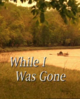 Film - While I Was Gone