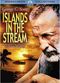 Film Islands in the Stream