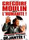 Film Gregoire Moulin contre l'humanite