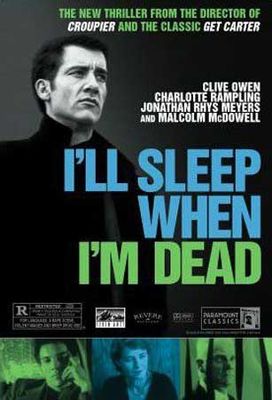 I'll Sleep When I'm Dead poster