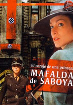 Mafalda de Savoia - Curajul unei prințese