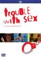 Film Trouble with Sex