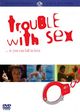 Film - Trouble with Sex