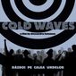Poster 1 Cold Waves - Război pe calea undelor