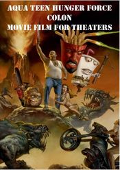 Poster Aqua Teen Hunger Force Colon Movie Film for Theaters