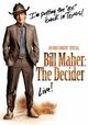 Film - Bill Maher: The Decider