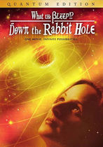 What the Bleep!?: Down the Rabbit Hole