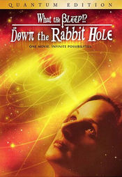 Poster What the Bleep!?: Down the Rabbit Hole