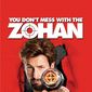 Poster 7 You Don't Mess with the Zohan