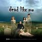Poster 6 Dead Like Me