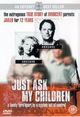 Film - Just Ask My Children