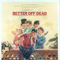 Poster 5 Better Off Dead...