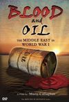 Blood and Oil: The Middle East in World War I