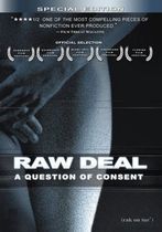 Raw Deal: A Question of Consent