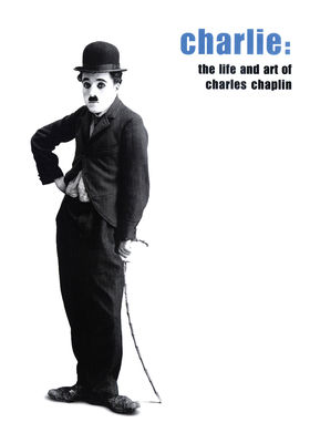 Charlie: The Life and Art of Charles Chaplin poster