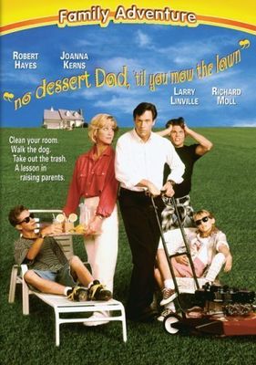 No Dessert, Dad, Till You Mow the Lawn poster