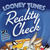 Looney Tunes: Reality Check